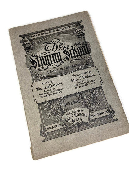 1908 Antique Book, The Singing School, A Farce in Two Acts at Duckwells