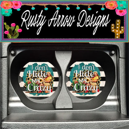 I don’t Hide my Crazy Set of 2 Car Coasters - Car Coasters