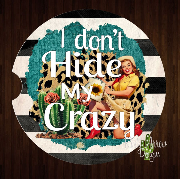 I don’t Hide my Crazy Set of 2 Car Coasters - Car Coasters